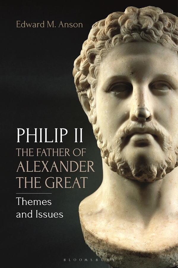 PHILIP II: THE FATHER OF ALEXANDER THE GREAT: Themes And Issues ...